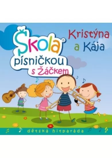 KRISTÝNA A KÁJA Škola písničkou s Žáčkem