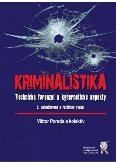 Kriminalistika (2.aktualizované a rozšířené vydání) - Technické, forenzní a kybernetické aspekty