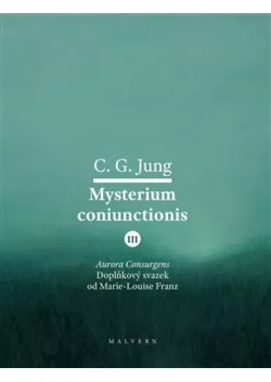 Mysterium Coniunctionis III. - Aurora consurgens - doplňkový svazek od M. L. von Franz