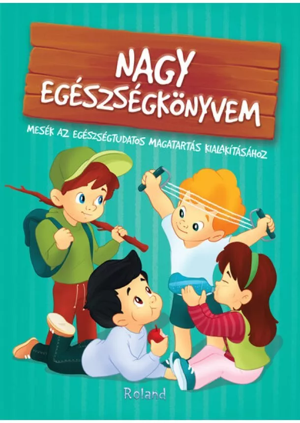 Szeghy Karolina - Nagy egészségkönyvem - Nagy könyvem