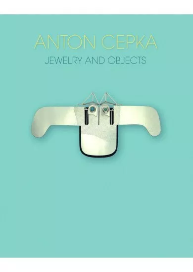 Anton Cepka - Jewelry and Objects