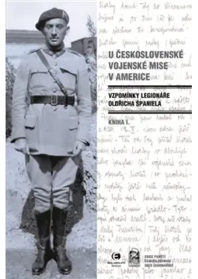 U československé vojenské mise v Americe I. - Vzpomínky legionáře Oldřicha Španiela