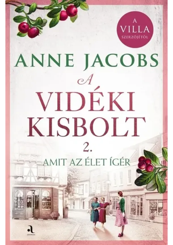 Anne Jacobs - A vidéki kisbolt 2. - Amit az élet ígér (éldekorált)