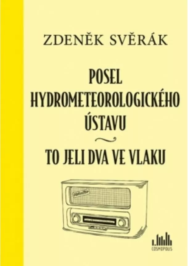 Zdeněk Svěrák - Posel hydrometeorologického ústavu & To jeli dva ve vlaku
