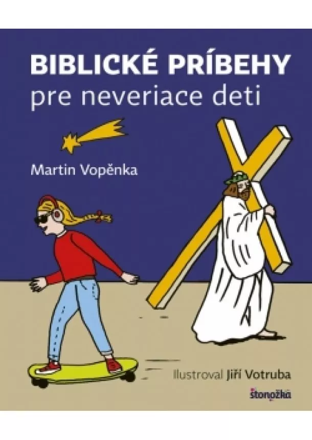 Martin Vopěnka, Jiří Votruba - Biblické príbehy pre neveriace deti