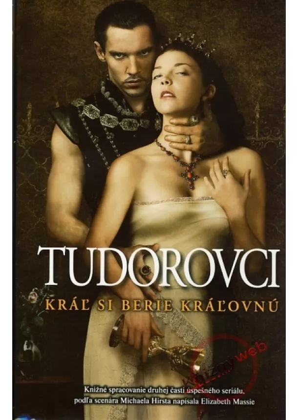 Elizabeth Massie  - Tudorovci II. - Kráľ si berie kráľovnú