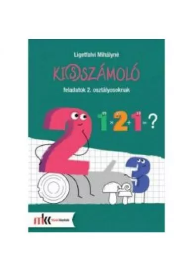 KI(S)SZÁMOLÓ FELADATOK 2. OSZTÁLYOSOKNAK 