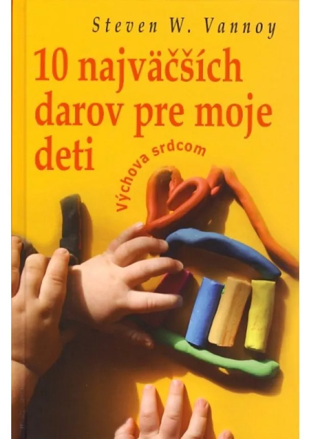 Stewen W. Vannoy - 10 najväčších darov pre moje deti