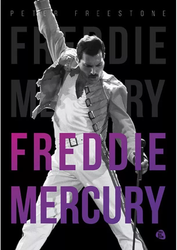 Peter Freestone - Freddie Mercury - A legjobb barát vallomása (új kiadás)