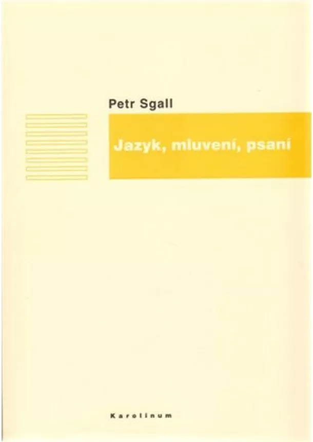 Petr Sgall - Jazyk, mluvení, psaní