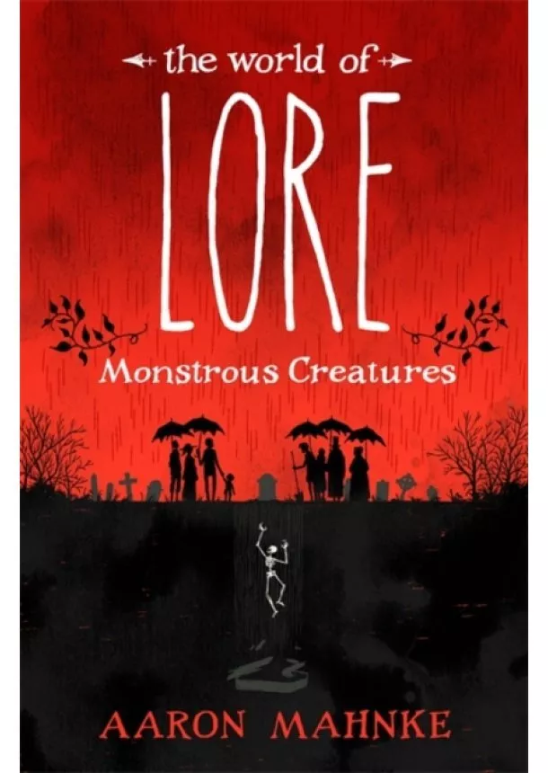 Aaron Mahnke - The World of Lore: Monstrous Creatures