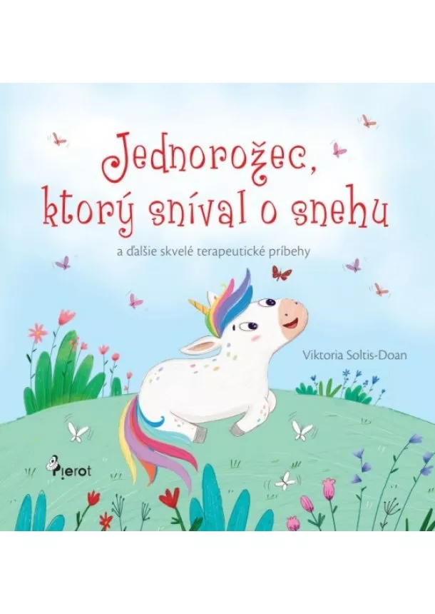 Viktoria Soltis-Doan - Jednorožec, ktorý sníval o snehu