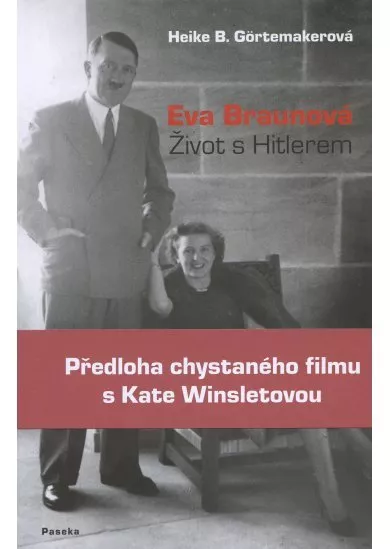 Eva Braunová. Život s Hitlerem - Život s Hitlerem