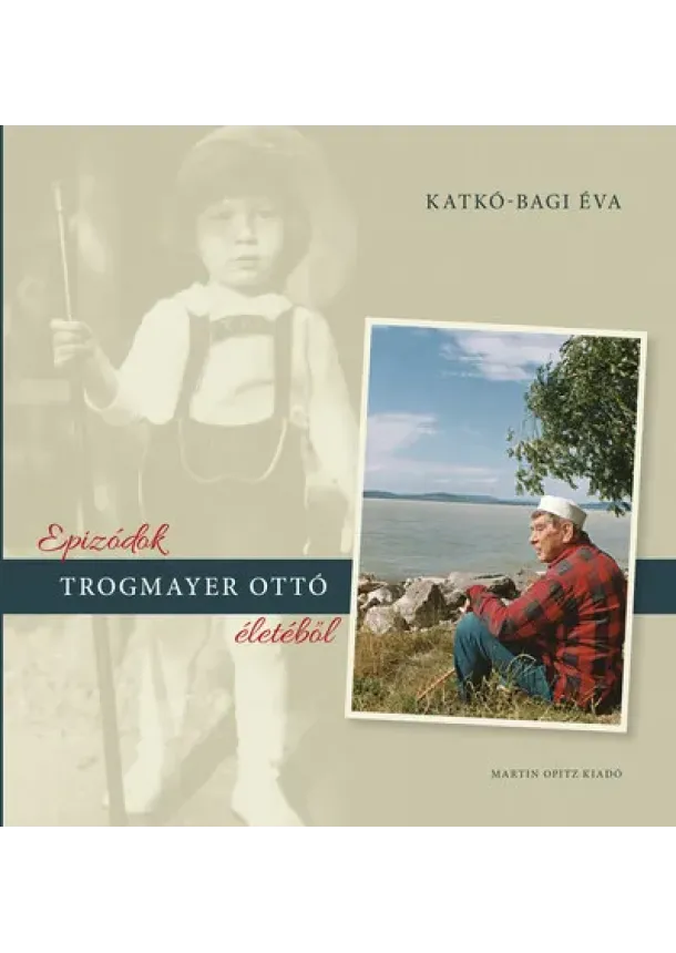 Katkó-Bagi Éva - Epizódok Trogmayer Ottó életéből
