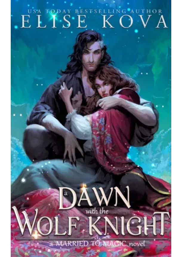 Elise Kova - A Dawn with the Wolf Knight