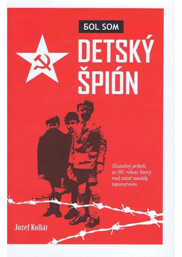 Jozef Kollár - Bol som detský špión