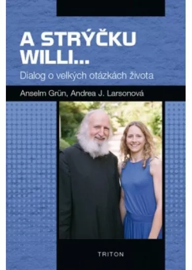 A strýčku Willi... - Dialog o velkých otázkách života