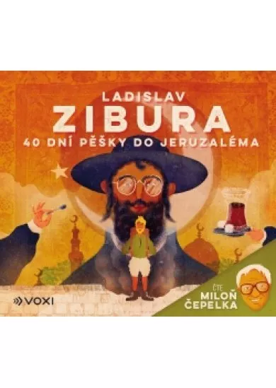 40 dní pěšky do Jeruzaléma (audiokniha) - čte Miloň Čepelka