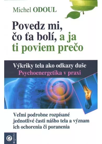 Povedz mi,čo ťa bolí a ja ti poviem prečo