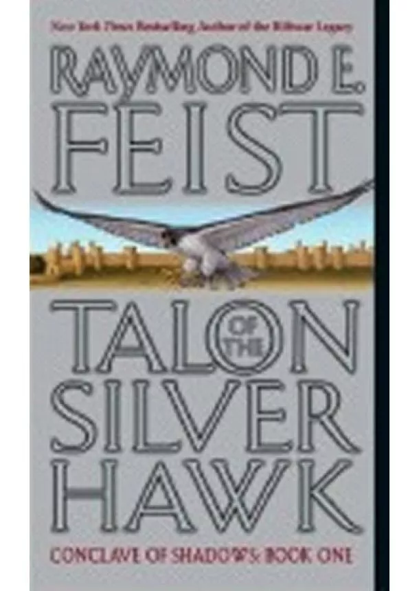 Feist Raymond E. - Talon of the Silver Hawk: Conclave of Shadows: Book One