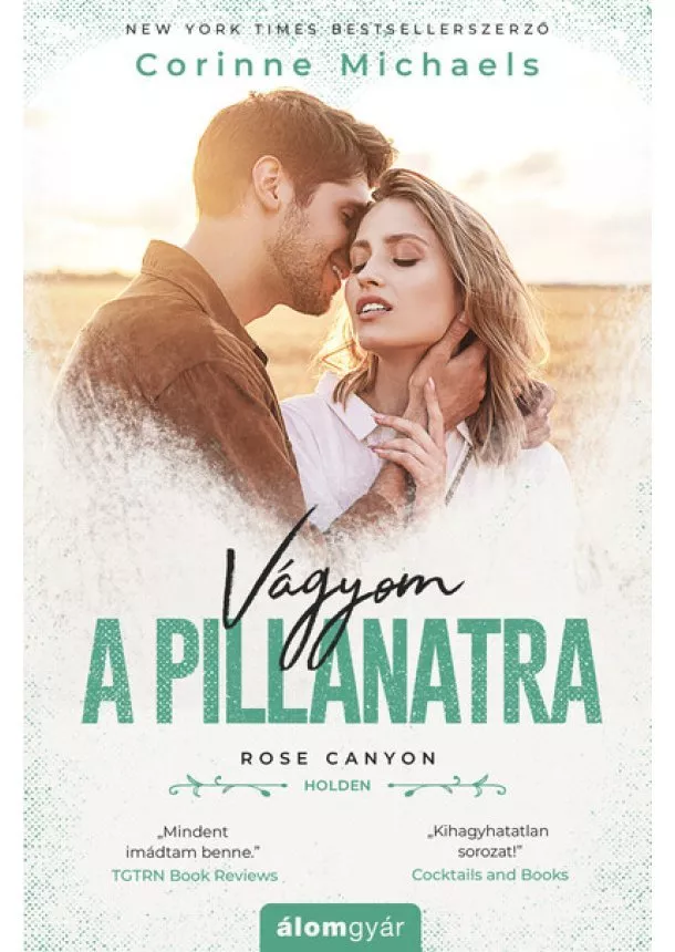 Corinne Michaels - Vágyom a pillanatra - Rose Canyon-sorozat