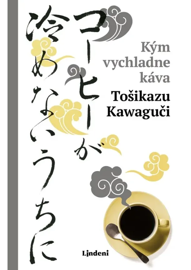Tošikazu Kawaguči - Kým vychladne káva