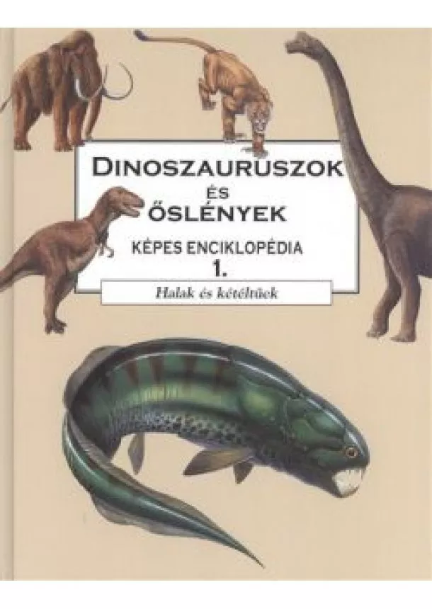 DR. DOUGLAS PALMER - DINOSZAURUSZOK ÉS ŐSLÉNYEK KÉPES ENCIKLOPÉDIA 1.