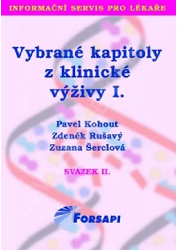 Pavel Kohout , Zdeněk Rušavý, Zuzana Šerclová - Vybrané kapitoly z klinické výživy I.