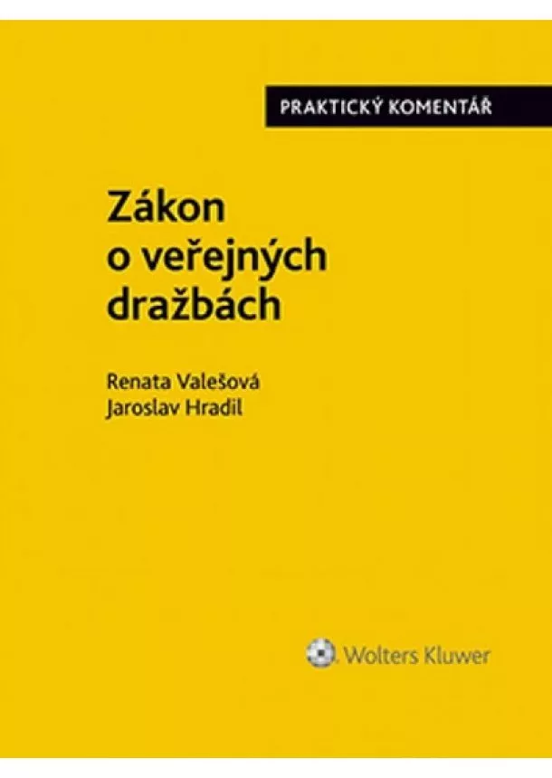 Renata Valešová, Hradil Jaroslav - Zákon o veřejných dražbách: Praktický komentář