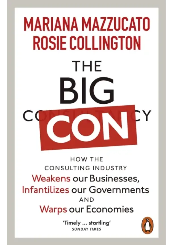 Mariana Mazzucato, Rosie Collington - The Big Con
