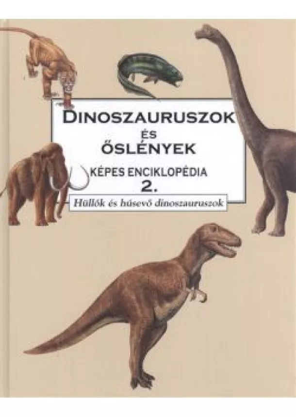 DR. DOUGLAS PALMER - DINOSZAURUSZOK ÉS ŐSLÉNYEK KÉPES ENCIKLOPÉDIA 2.