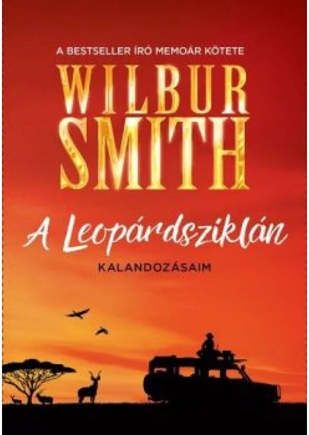 Wilbur Smith - A Leopárdsziklán - Kalandozásaim