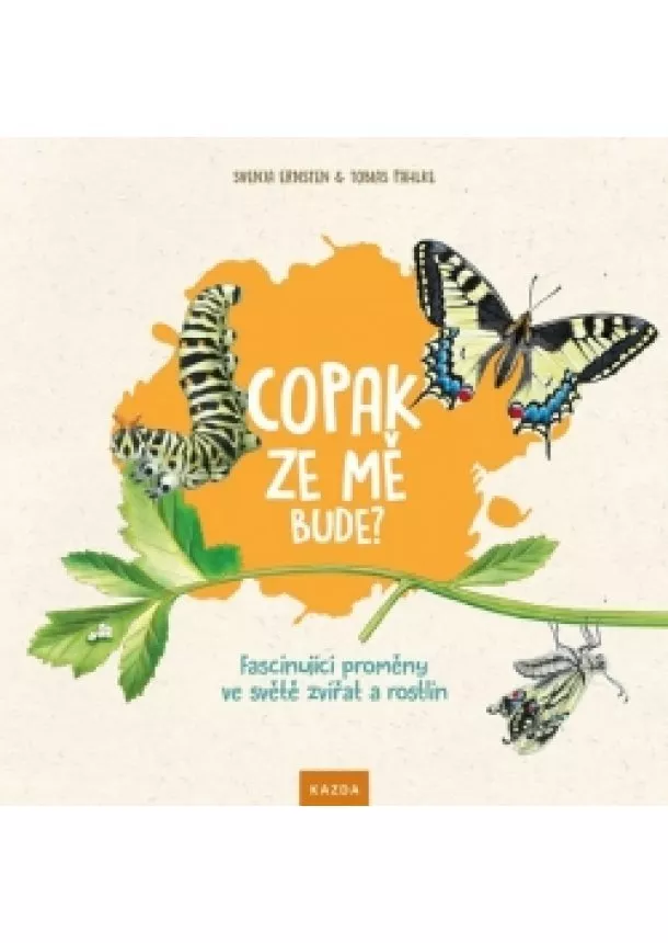 Svenja Ernsten, Tobias Pahlke - Copak ze mě bude? - Fascinující proměny