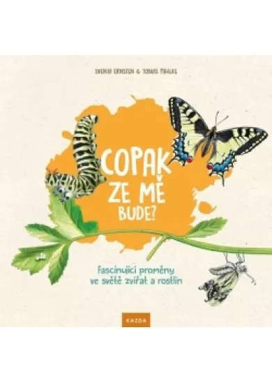 Copak ze mě bude? - Fascinující proměny