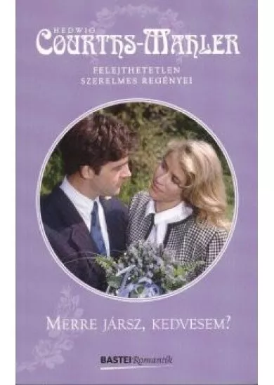 MERRE JÁRSZ, KEDVESEM?
