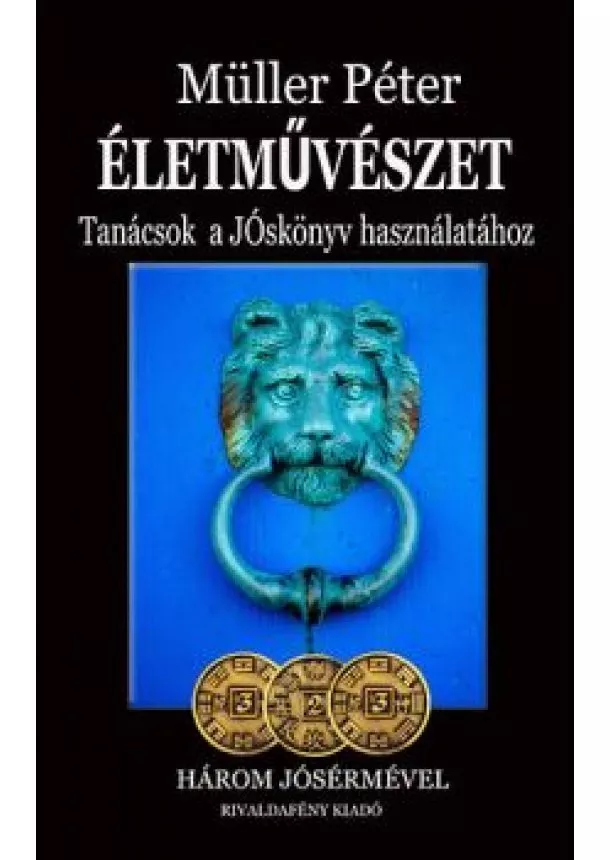 MÜLLER PÉTER - ÉLETMŰVÉSZET - TANÁCSOK A JÓSKÖNYV HASZNÁLATÁHOZ