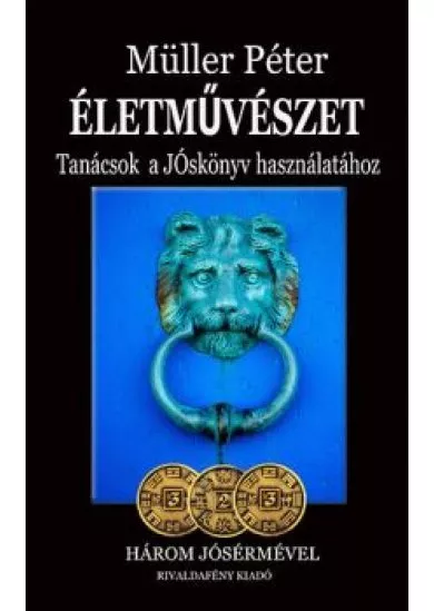 ÉLETMŰVÉSZET - TANÁCSOK A JÓSKÖNYV HASZNÁLATÁHOZ