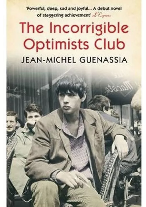 Jean-Michel Guenassia - The Incorrigible Optimists Club
