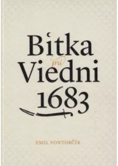 Bitka pri Viedni 1683 Stret civilizácií kresťanského kríža a moslimského polmesiaca