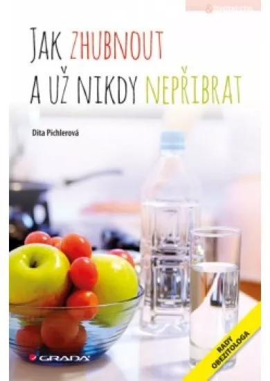 Jak zhubnout a už nikdy nepřibrat