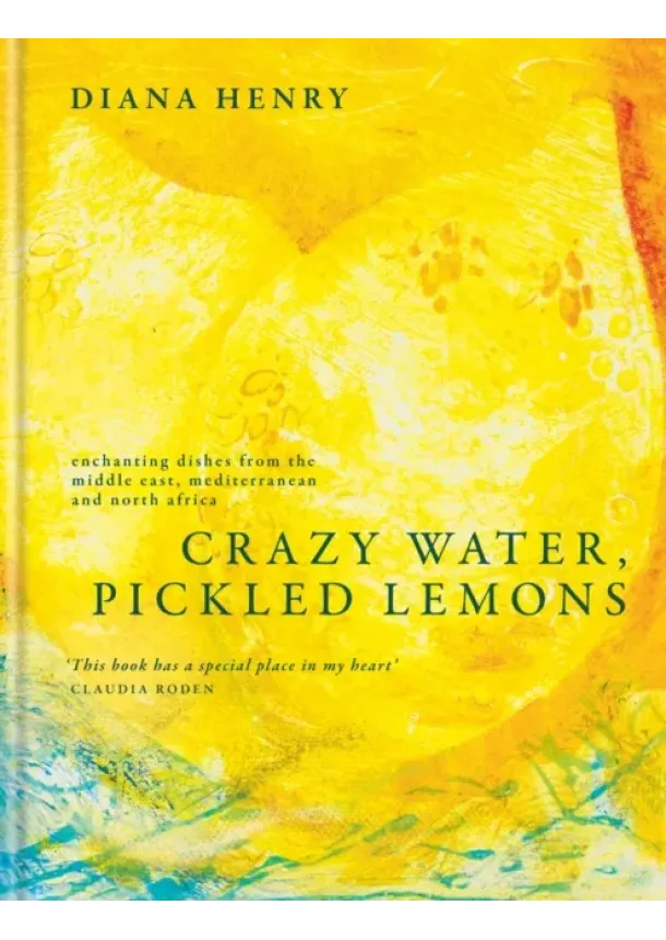 Diana Henry - Crazy Water, Pickled Lemons