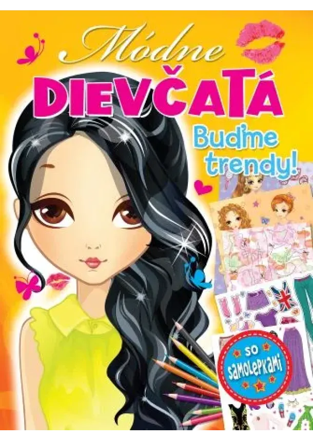 Módne dievčatá - Buďme trendy! (2vyd.) - so samolepkami