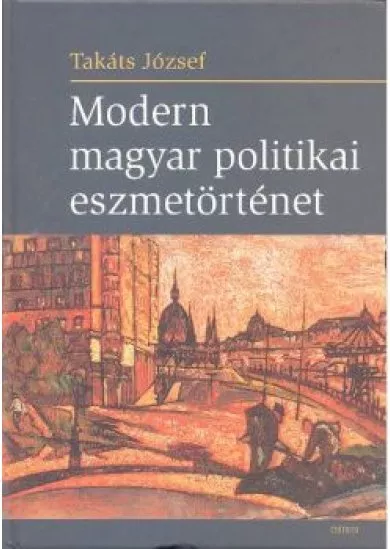 MODERN MAGYAR POLITIKAI ESZMETÖRTÉNET