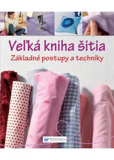 Veľká kniha šitia - základné postupy a techniky