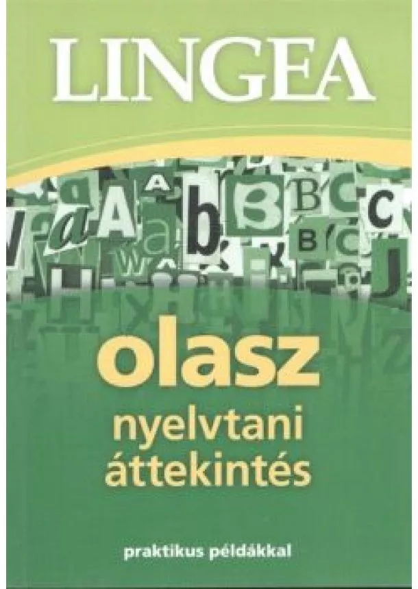 Nyelvkönyv - Lingea olasz nyelvtani áttekintés /Praktikus példákkal