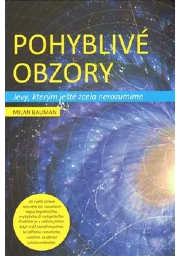Milan Bauman - Pohyblivé obzory - Jevy, kterým ještě zcela nerozumíme