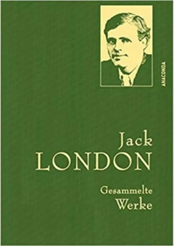 Jack London - Gesammelte Werke: Jack London