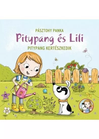 Pitypang kertészkedik - Pitypang és Lili (új kiadás)