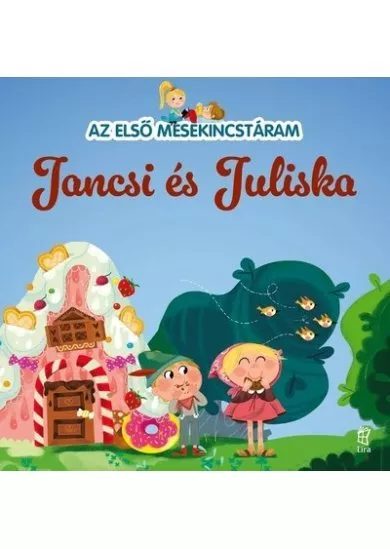 Jancsi és Juliska - Az első mesekincstáram 4.