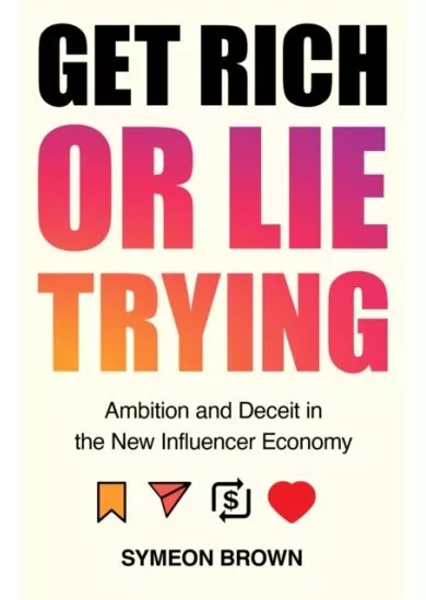 Get Rich or Lie Trying